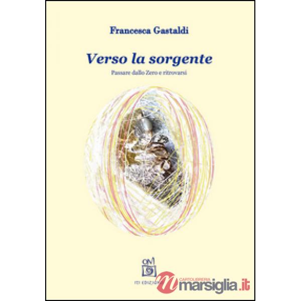 Verso la sorgente. Passare dallo zero e ritrovarsi