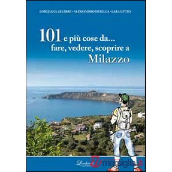 101 e più cose da... fare, vedere, scoprire a Milazzo