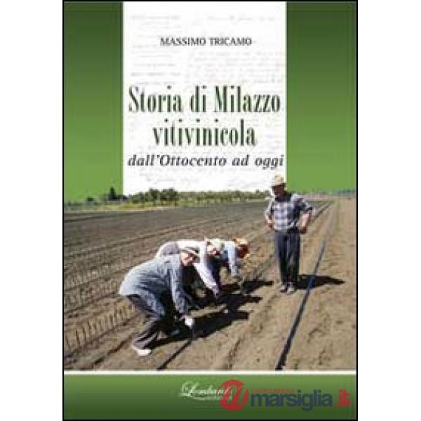 Storia di Milazzo vitivinicola dall'Ottocento ad oggi