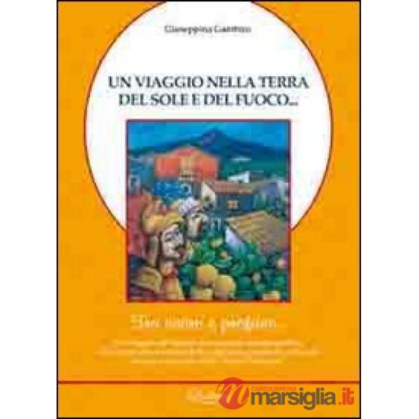 Viaggio nella terra del sole e del fuoco... Tra sacro e profano... (Un)