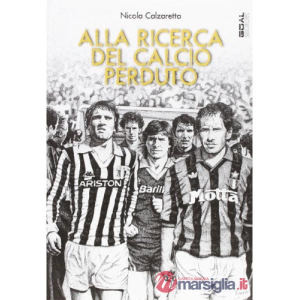 Alla ricerca del calcio perduto