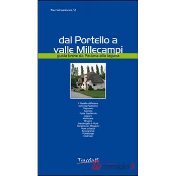 Dal Portello a valle Millecampi. Guida breve da Padova alla laguna