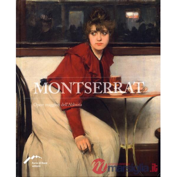 Montserrat. Opere maggiori dell'abbazia. Ediz. multilingue