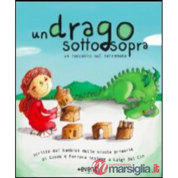 Drago sottosopra. Una storia scritta dai bambini delle scuola elementari di Cune