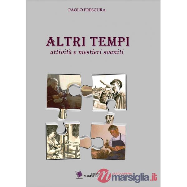 Altri tempi. Attività e mestieri svaniti