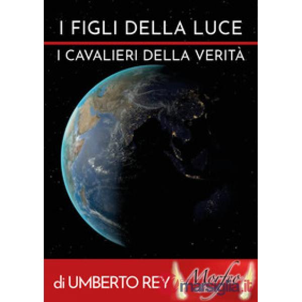 Figli della Luce. I cavalieri della verità (I)