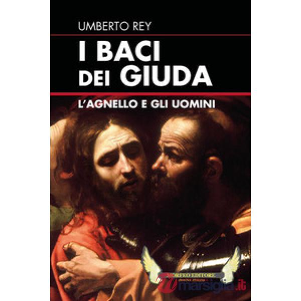 Baci dei Giuda. L'agnello e gli uomini (I)