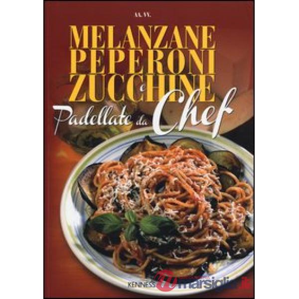 Melanzane, peperoni e zucchine. Padellate da chef