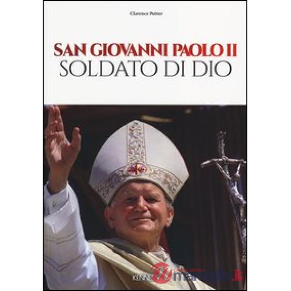 San Giovanni Paolo II. Soldato di Dio