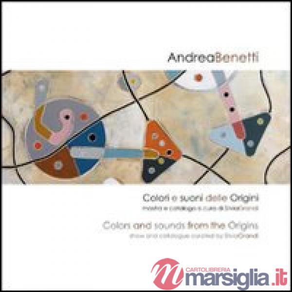 Colori e suoni delle origini. Ediz. italiana e inglese