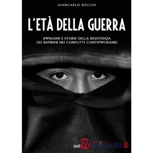Età della guerra. Immagini e storie della resistenza dei bambini nei conflitti contemporanei. Con DVD (L')