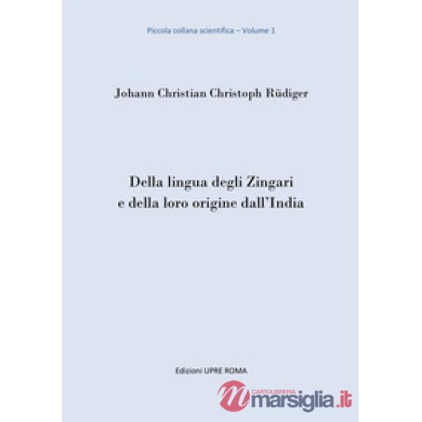 Della lingua degli zingari e della loro origine dall'India