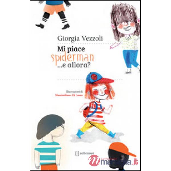 Mi piace Spiderman... e allora? Ediz. illustrata