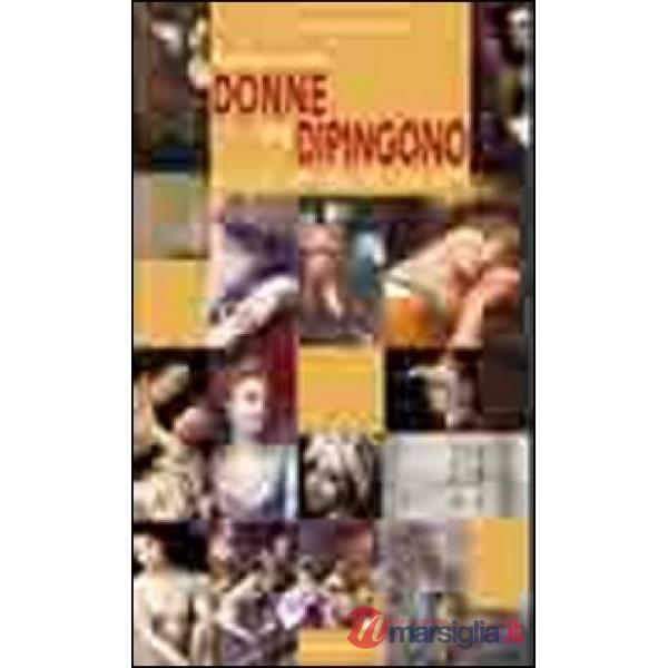 Donne che dipingono. Itinerari romani sulle tracce delle artiste dal XVI al XXI secolo