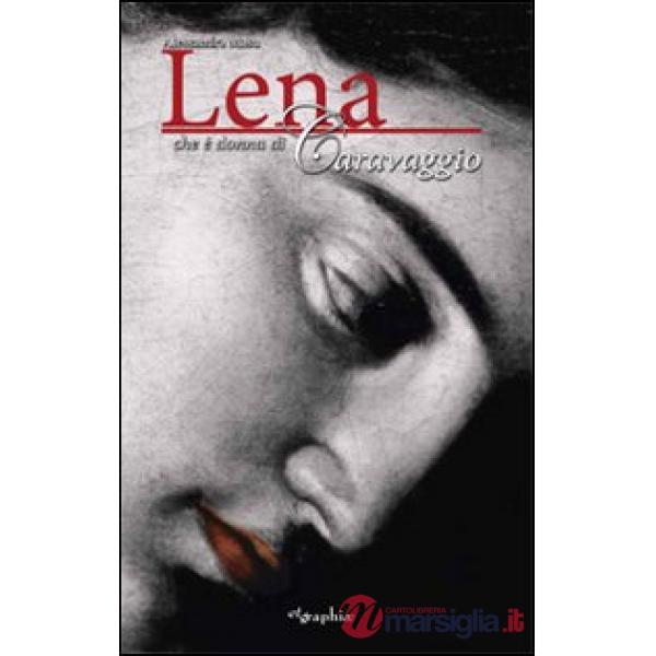 Lena, che è donna di Caravaggio