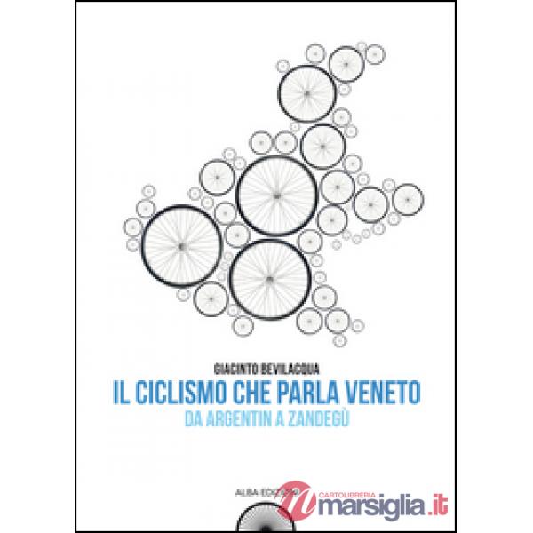 Il ciclismo che parla veneto. Da Argentin a Zandegù