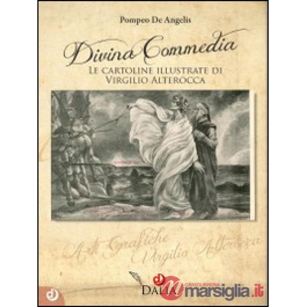 Divina Commedia. Le cartoline illustrate di Virgilio Alterocca. Ediz. illustrata