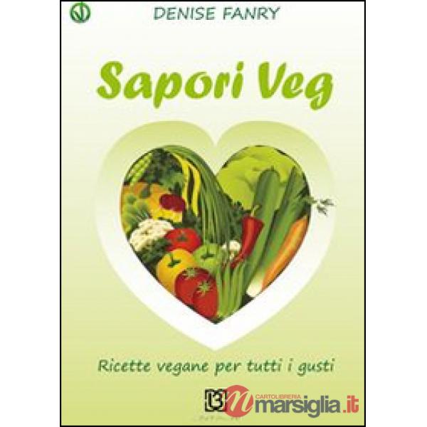 Sapori veg. Ricette vegane per tutti i gusti