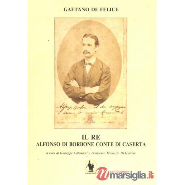 Re. Alfonso di Borbone conte di Caserta (Il)