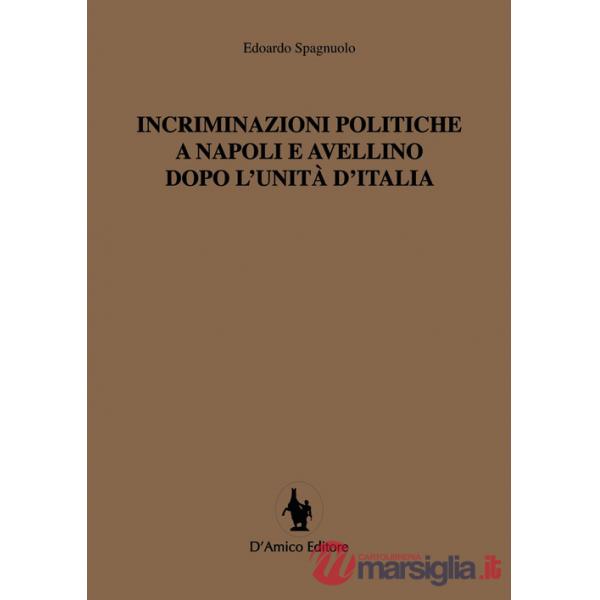 Incriminazioni politiche a Napoli e Avellino dopo l'unità d'Italia