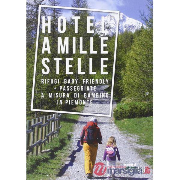 Rifugi a mille stelle. Rifugi baby friendly. Passeggiate a misura di bambino