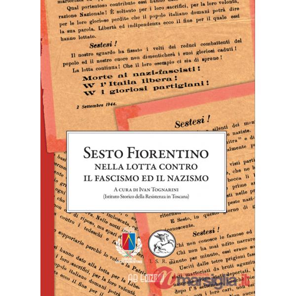 Sesto Fiorentino nella lotta contro il fascismo ed il nazismo