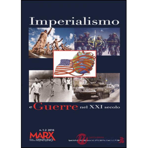 Imperialismo e guerre nel XXI secolo. Quaderno speciale di MarxVentuno vol. 1-2