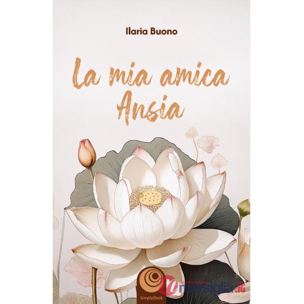 Mia amica ansia (La)