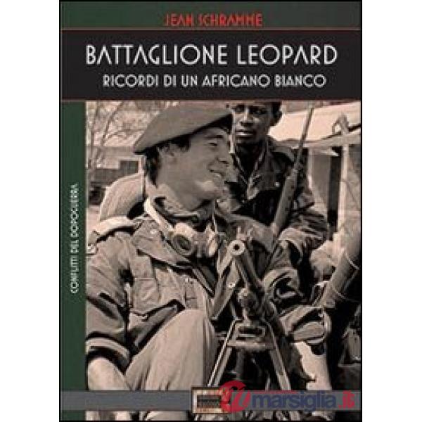 Battaglione Leopard. Ricordi di un africano bianco