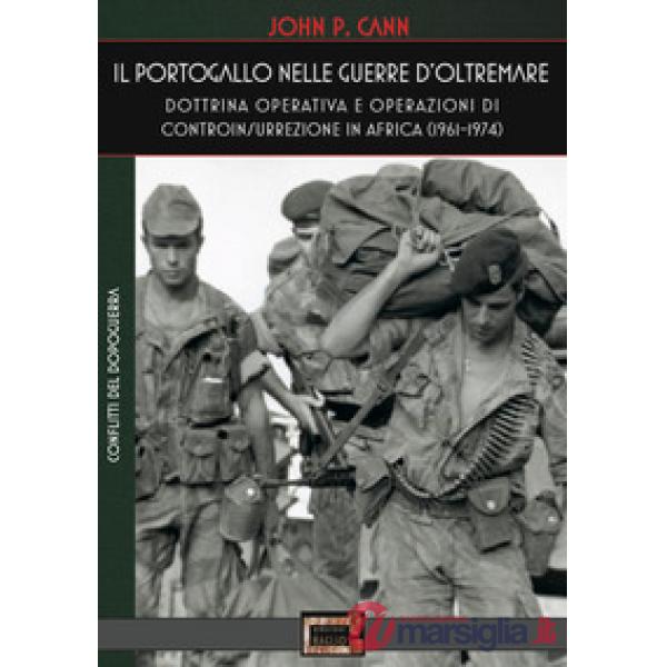 Il Portogallo nelle Guerre d'Oltremare. Dottrina operativa e operazioni di controinsurrezione in Africa (1961-1974)