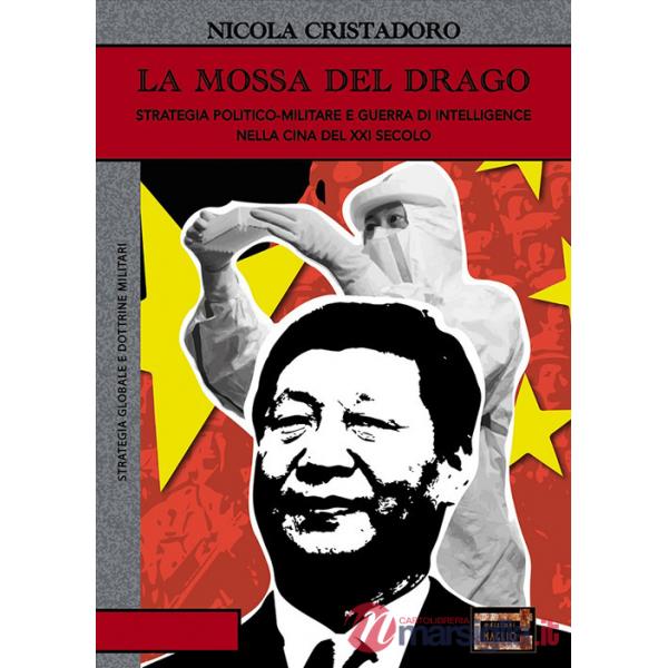 La mossa del drago. Strategia politico-militare e guerra di intelligence nella Cina del XXI secolo
