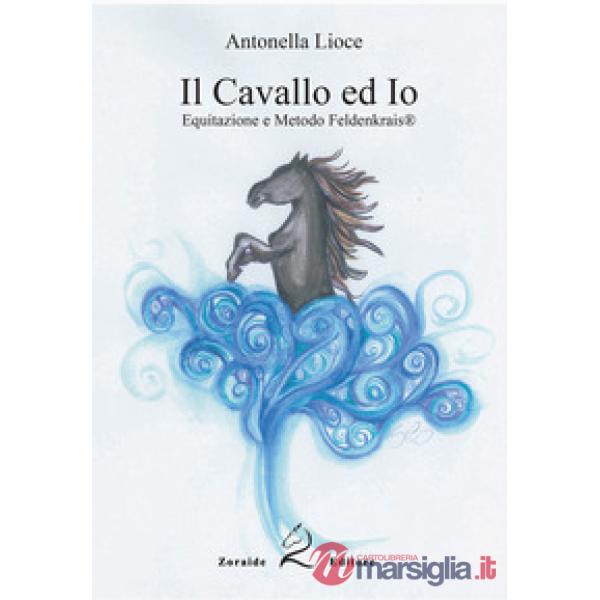 Il cavallo e io. Equitazione e metodo Feldenkrais