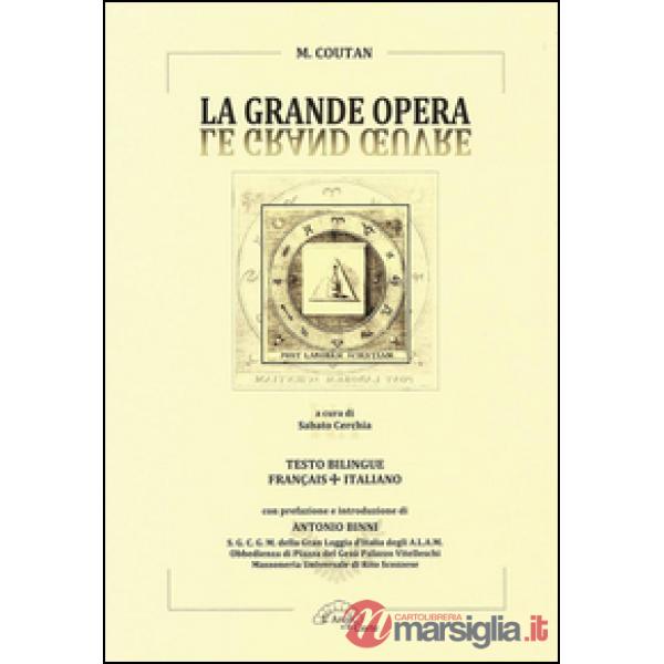 Grande opera-Le grand oeuvre. Ediz. bilingue (La)