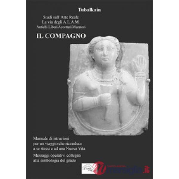 Compagno. Manuale di istruzioni per un viaggio che riconduce a se stessi e ad un