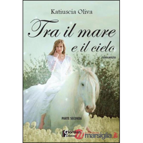 Tra il mare e il cielo. Parte seconda