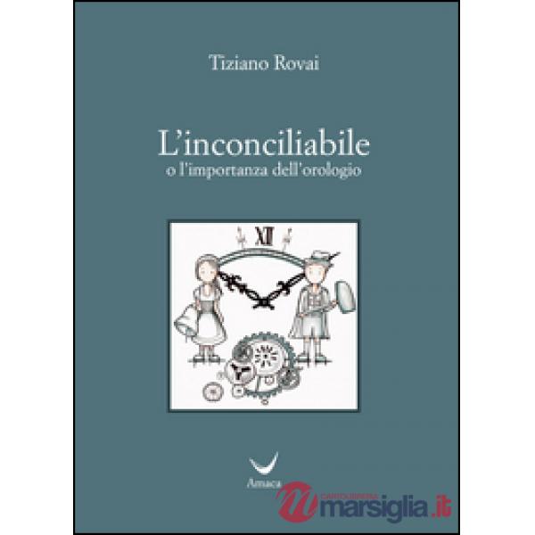 L'incociliabile o l'importanza dell'orologio