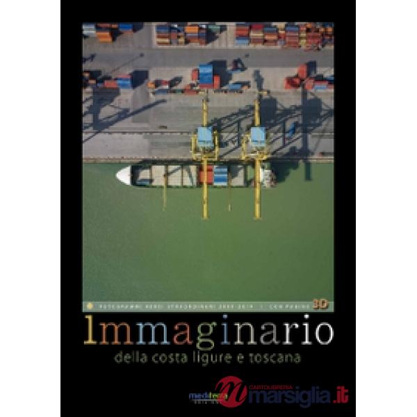 Immaginario della costa ligure e toscana. Fotogrammi aerei straordinari 2009-2014. Con occhiali 3D. Ediz. multilingue