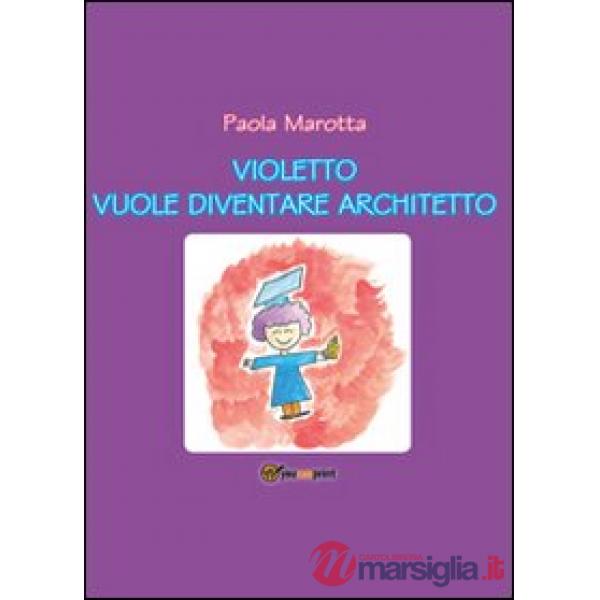 Violetto vuole diventare architetto