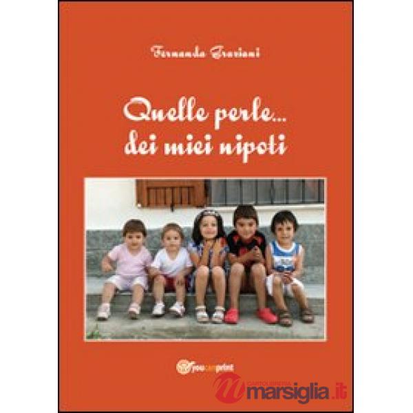 Quelle perle dei miei nipoti