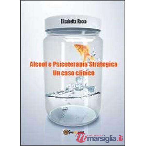 Alcolismo e psicoterapia strategica. Un caso clinico