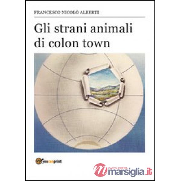 Strani animali di Colon Town (Gli)