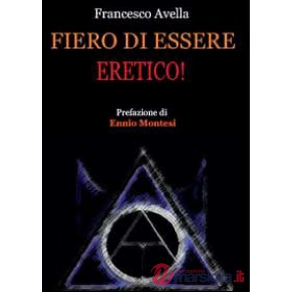 Fiero di essere eretico!