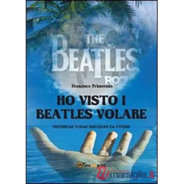 Ho visto i Beatles volare