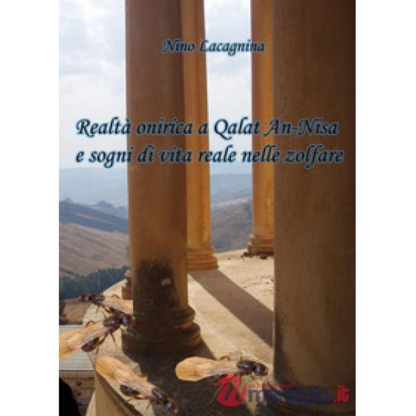 Realtà onirica a Qalat An-Nisa e sogni di vita reale nelle zolfare