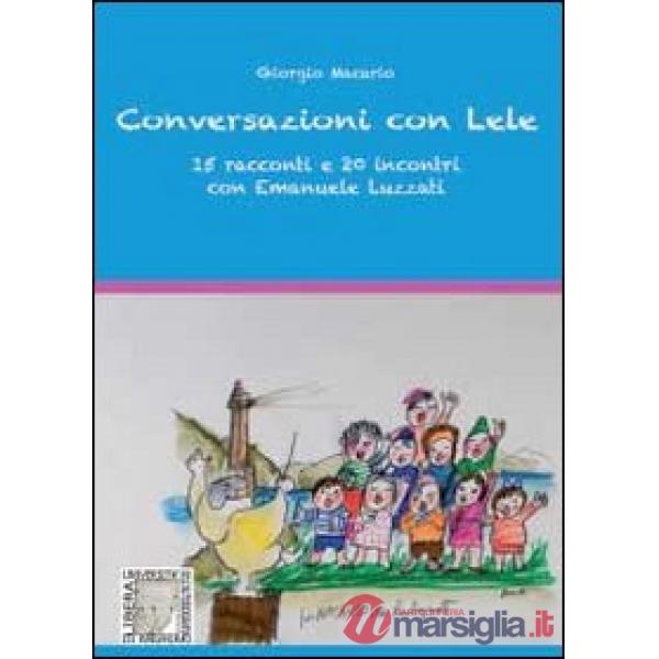 Conversazioni con Lele, 15 racconti e 20 incontri con Emanuele Luzzati