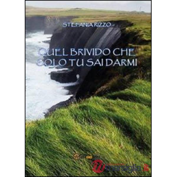 Quel brivido che solo tu sai darmi