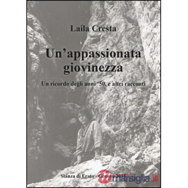Appassionata giovinezza. Un ricordo degli anni '50, e altri racconti (Un')