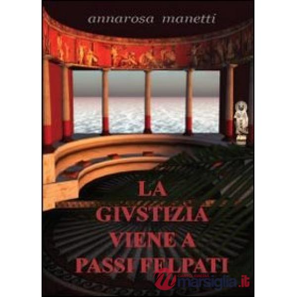Giustizia viene a passi felpati (La)