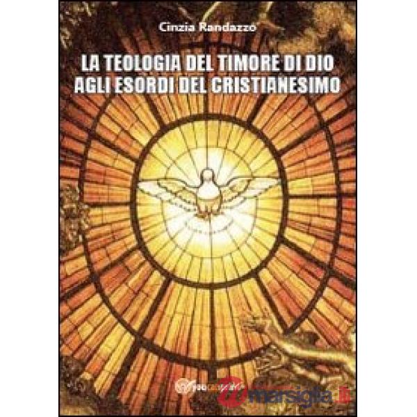 Teologia del timore di dio agli esordi del cristianesimo (La)