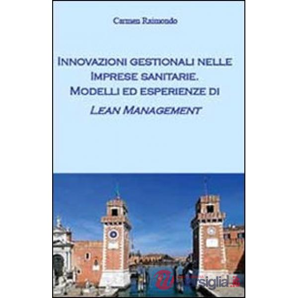 Innovazioni gestionali nelle imprese sanitarie. Modelli ed esperienze di lean ma